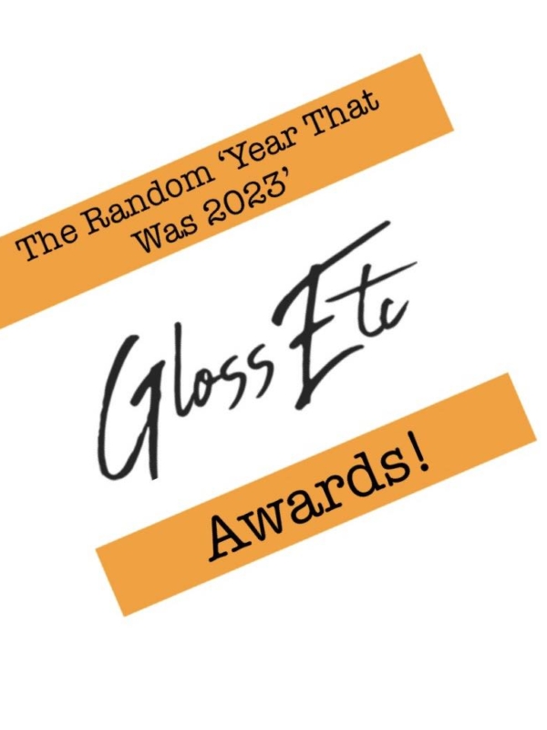 The Random ‘Year That Was 2023’ Gloss Etc Awards