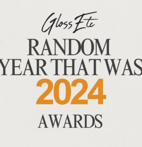 The Random ‘Year That Was 2024’ Gloss Etc Awards