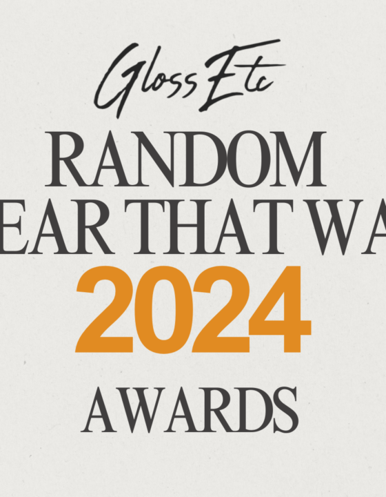 The Random ‘Year That Was 2024’ Gloss Etc Awards