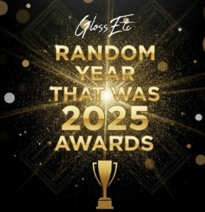 The ‘Random Year That Was 2025’ Gloss Etc Awards