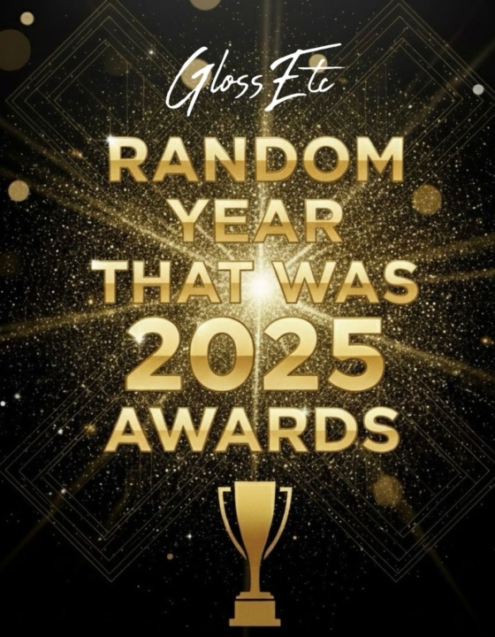 The ‘Random Year That Was 2025’ Gloss Etc Awards